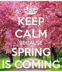 Spring is Coming Soon, We Hope